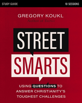 Street Smarts Study Guide: Using Questions to Answer Christianity's Toughest Challenges Cover Image