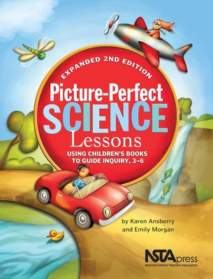Picture-Perfect Science Lessons: Using Children's Books to Guide Inquiry, 3-6 Cover Image