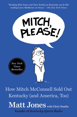 Mitch, Please!: How Mitch McConnell Sold Out Kentucky (and America, Too) Cover Image