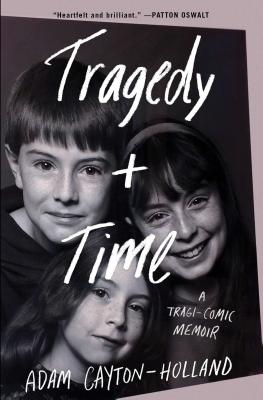 Cover Image for Tragedy Plus Time: A Tragi-comic Memoir