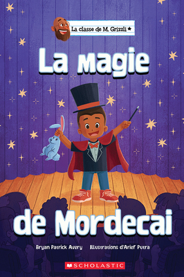 La Classe de M. Grizzli: La Magie de Mordecai By Bryan Patrick Avery, Arief Putra (Illustrator) Cover Image