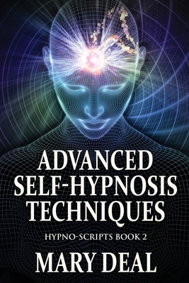 Advanced Self-Hypnosis Techniques By Mary Deal Cover Image