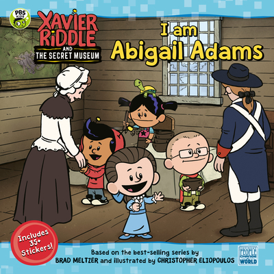 I Am Abigail Adams (Xavier Riddle and the Secret Museum) By Gabriella DeGennaro Cover Image