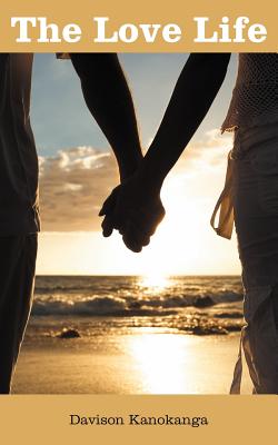 The Love Life By Davison Kanokanga Cover Image