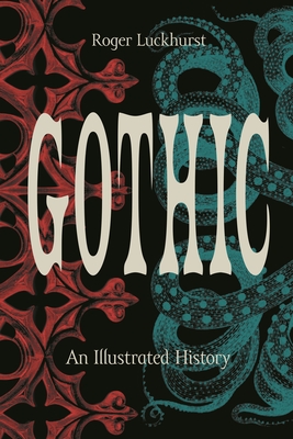 Gothic: An Illustrated History Cover Image
