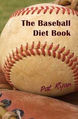 The Baseball Diet Book