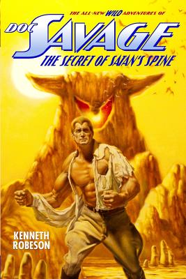Doc Savage: The Secret of Satan's Spine (The Wild Adventures Off Doc Savage)