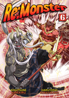 Re:Monster Vol. 6 By Kogitsune Kanekiru, Haruyoshi Kobayakawa (Illustrator) Cover Image