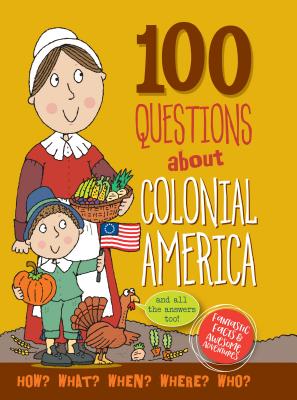 100 Questions: Colonial America By Inc Peter Pauper Press (Created by) Cover Image