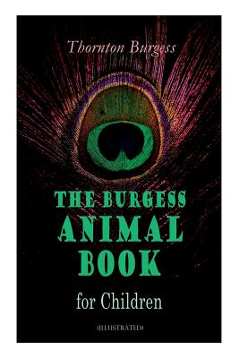 THE Burgess Animal Book for Children (Illustrated): Wonderful & Educational  Nature and Animal Stories for Kids (Paperback) | Books and Crannies