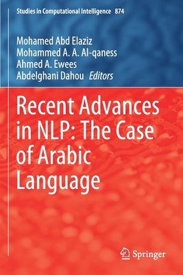 Recent Advances in Nlp: The Case of Arabic Language (Studies in Computational Intelligence #874)
