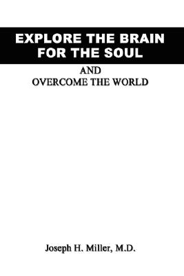 Cover for Explore the Brain for the Soul and Overcome the World