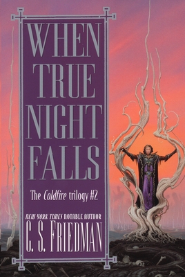 When True Night Falls (Coldfire #2) By C.S. Friedman Cover Image