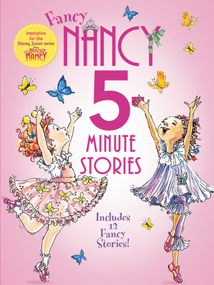 Fancy Nancy: 5-Minute Fancy Nancy Stories By Jane O'Connor, Robin Preiss Glasser (Illustrator) Cover Image
