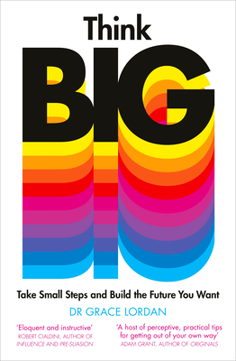 Think Big: Take Small Steps and Build the Future You Want Cover Image