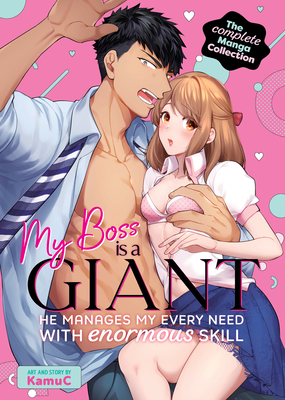 My Boss is a Giant: He Manages My Every Need With Enormous Skill  The Complete Manga Collection Cover Image