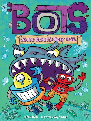 20,000 Robots Under the Sea By Russ Bolts, Jay Cooper (Illustrator) Cover Image