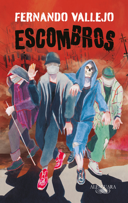 Escombros / Rubble By Fernando Vallejo Cover Image