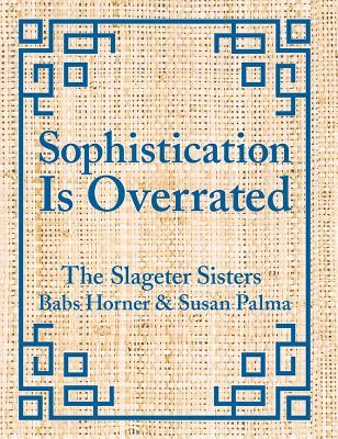 Sophistication Is Overrated Cover Image