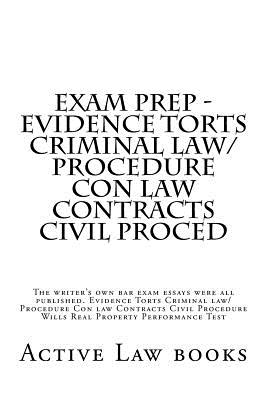Exam Prep - Evidence Torts Criminal law/Procedure Con law Contracts Civil Proced: The writer's own bar exam essays were all published. Evidence Torts Cover Image