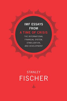IMF Essays from a Time of Crisis: The International Financial System, Stabilization, and Development