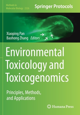 Environmental Toxicology and Toxicogenomics: Principles, Methods, and Applications (Methods in Molecular Biology #2326)