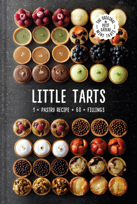 Little Tarts: 1 X Pastry Recipe + 60 X Fillings By Meike Schaling Cover Image