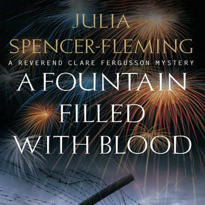 A Fountain Filled with Blood Lib/E (Clare Fergusson / Russ Van Alstyne Mysteries #2) By Julia Spencer-Fleming, Suzanne Toren (Read by) Cover Image