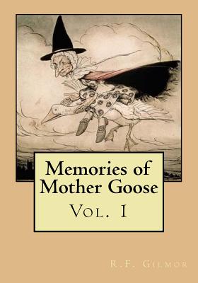 Memories of Mother Goose By R. F. Gilmor Cover Image