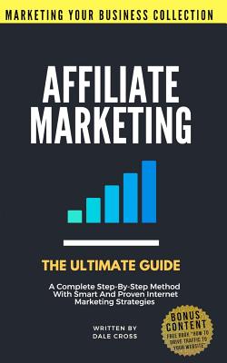 Affiliate Marketing The Ultimate Guide (Paperback) | Collected Works ...