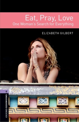 Oxford Bookworms Libraryeat Pray Love Level 4 By Elizabeth Gilbert Cover Image