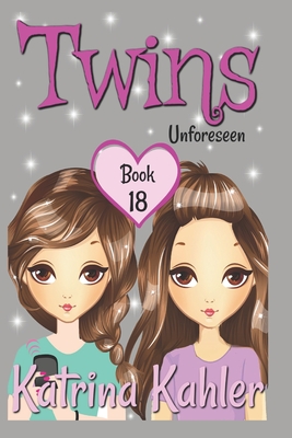 Twins: Book 18: Unforeseen: Books for Girls By Kaz Campbell (Editor), Katrina Kahler Cover Image