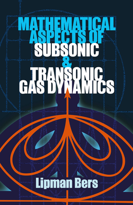 Mathematical Aspects of Subsonic and Transonic Gas Dynamics (Dover Books on Physics) Cover Image