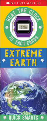 Extreme Earth Fast Fact Cards: Scholastic Early Learners (Quick Smarts) By Scholastic Cover Image