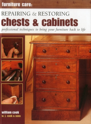 Repairing & Restoring Chests & Cabinets: Professional Techniques to Bring Your Furniture Back to Life (Furniture Care) Cover Image