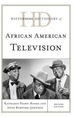 Historical Dictionary of African American Television (Historical Dictionaries of Literature and the Arts) By Kathleen Fearn-Banks, Anne Burford-Johnson Cover Image