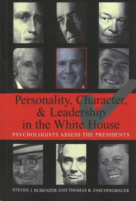 Personality, Character, and Leadership In The White House: Psychologists Assess the Presidents Cover Image