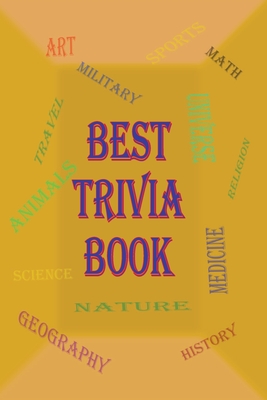 Best Trivia Book: A Lot of Random Questions From all Domains, One of The Best Trivia Quiz Book Cover Image