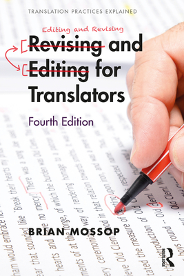 Revising and Editing for Translators (Translation Practices Explained) By Brian Mossop, Jungmin Hong, Carlos Teixeira Cover Image