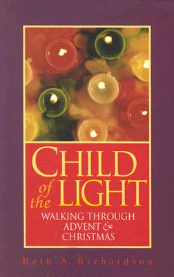 Child of the Light: Walking Through Advent & Christmas Cover Image