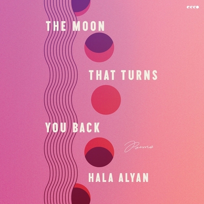 The Moon That Turns You Back: Poems Cover Image