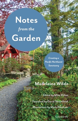 Notes from the Garden: Creating a Pacific Northwest Sanctuary Cover Image