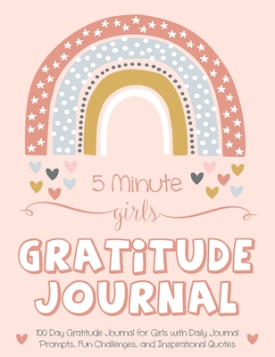 5 Minute Girls Gratitude Journal: 100 Day Gratitude Journal for Girls with Daily Journal Prompts, Fun Challenges, and Inspirational Quotes (Unicorn De By Gratitude Daily Cover Image