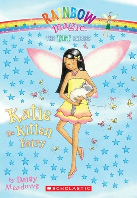Pet Fairies #1: Katie the Kitten Fairy: A Rainbow Magic Book