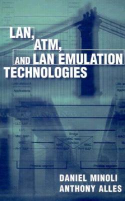 LAN, ATM, and LAN Emulation Technologies By Daniel Minoli, Anthony Alles (Joint Author) Cover Image