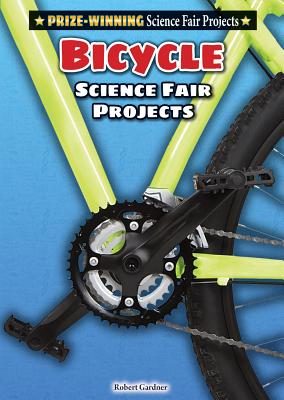 Bicycle Science Fair Projects (Prize-Winning Science Fair Projects) Cover Image