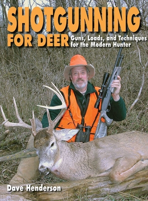Shotgunning for Deer: Guns, Loads, and Techniques for the Modern Hunter Cover Image