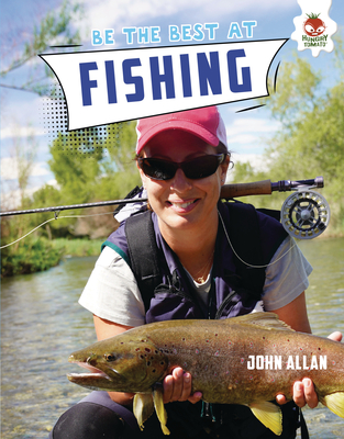 Be the Best at Fishing By John Allan Cover Image