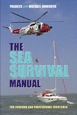 The Sea Survival Manual: For Cruising and Professional Yachtsmen Cover Image
