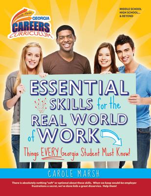Essential Skills for the Real (Carole Marsh Georgia Careers Curriculum)